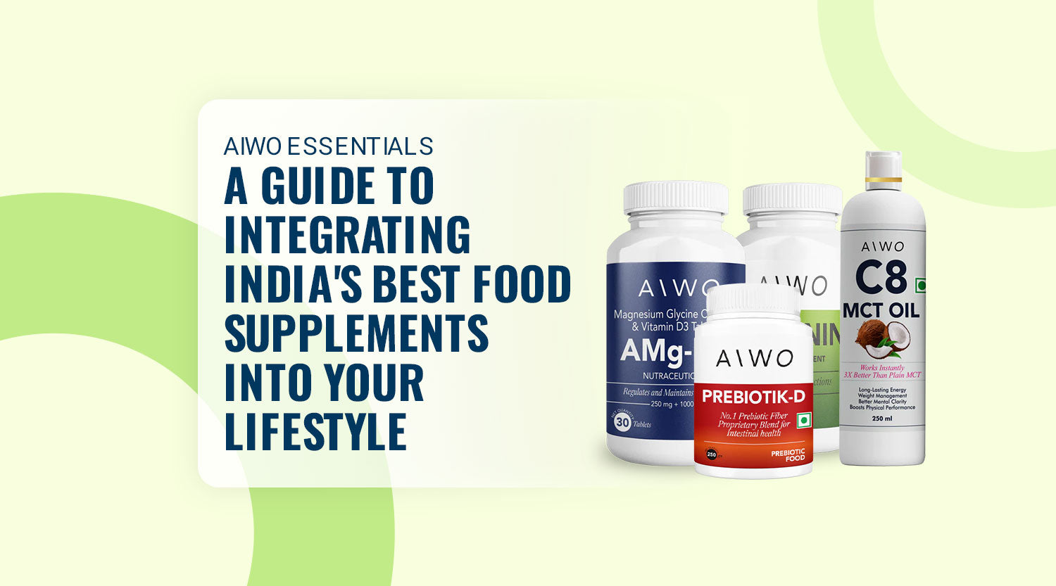 AIWO Essentials: A Guide to Integrating India's Best Food Supplements into Your Lifestyle