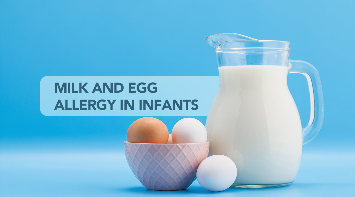 Milk and Egg Allergy in Infants