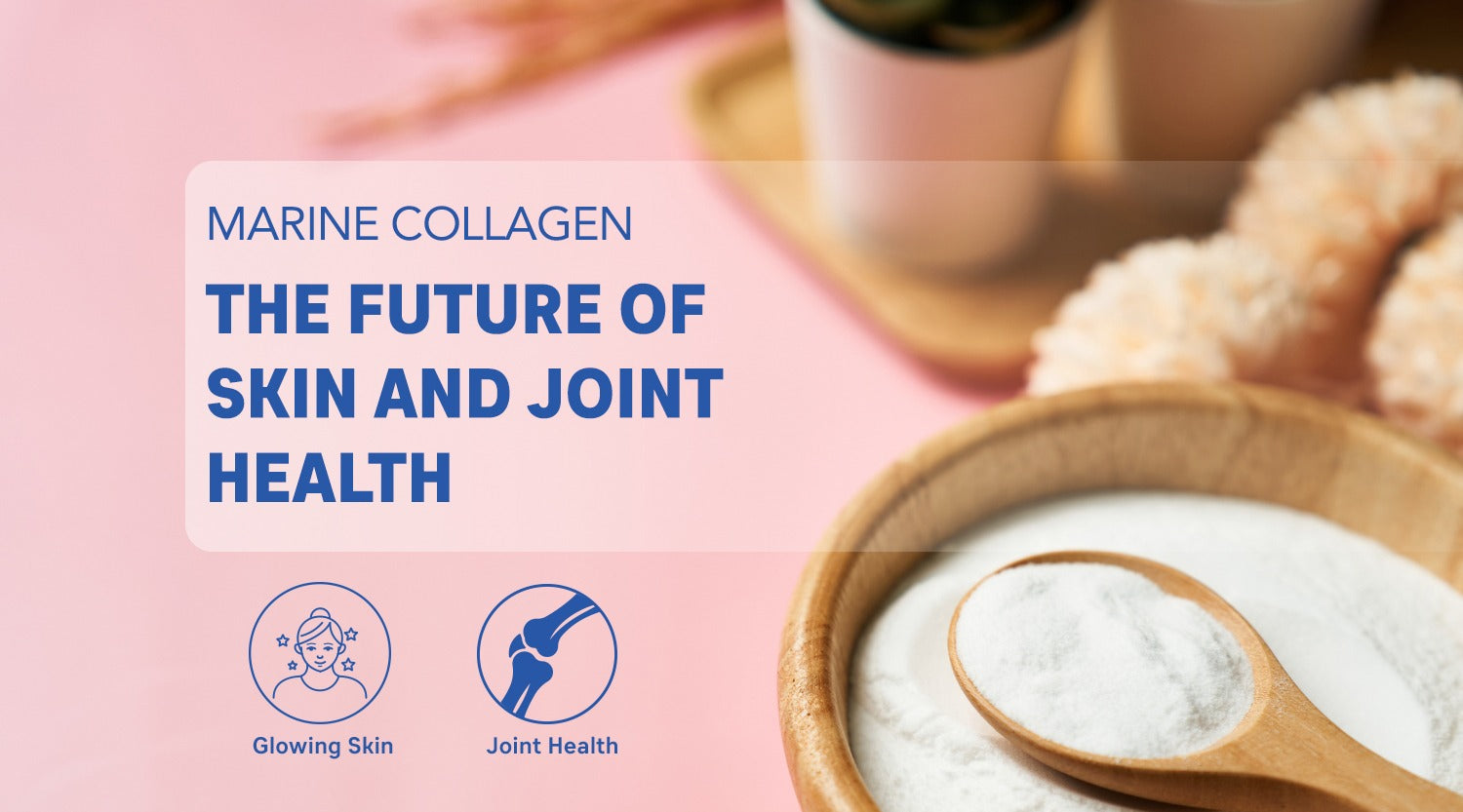 Marine Collagen: The Future of Skin and Joint Health